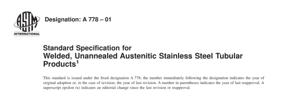 ASTM A778 Stainless Steel Pipe: A Complete Guide to Welded Unannealed Austenitic Stainless Steel Tubular Products